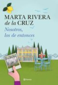nosotros, los de entonces (ebook)-marta rivera de la cruz-9788408151517 nosotros, los de entonces (ebook)-marta rivera de la cruz-9788408151517