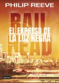 el expreso de la luz negra-philip reeve-9788408193517 el expreso de la luz negra-philip reeve-9788408193517
