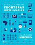 Descargar audiolibros gratis para teléfonos móviles EXPLICACIONES DE FRONTERAS INEXPLICABLES (Literatura española) 9788411003117 de UN MUNDO INMENSO ePub FB2 PDB