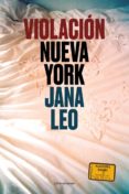 violacion: nueva york-jana leo-9788415070917 violacion: nueva york-jana leo-9788415070917