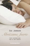 abrazame fuerte-sue johnson-9788415139317 abrazame fuerte-sue johnson-9788415139317