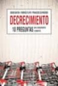 decrecimiento: 10 preguntas para comprenderlo y debatirlo (viejo topo)-denis bayon-fabrice flipo-françois schneider-9788415216117 decrecimiento: 10 preguntas para comprenderlo y debatirlo (viejo topo)-denis bayon-fabrice flipo-françois schneider-9788415216117