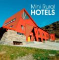 mini rural hotels (ed. bilingüe español-ingles)-9788415223917 mini rural hotels (ed. bilingüe español-ingles)-9788415223917