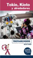 tokio, kioto y alrededores 2017 (trotamundos-routard)-philippe gloaguen-9788415501817 tokio, kioto y alrededores 2017 (trotamundos-routard)-philippe gloaguen-9788415501817