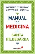 manual de medicina de santa hildegarda-wighard strehlow-gottfried hertzka-9788415570417 manual de medicina de santa hildegarda-wighard strehlow-gottfried hertzka-9788415570417