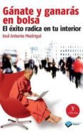 gánate y ganarás en bolsa (ebook)-jose antonio madrigal-9788415577317 gánate y ganarás en bolsa (ebook)-jose antonio madrigal-9788415577317