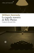 la jugada maestra de billy phelan-william kennedy-9788415625117 la jugada maestra de billy phelan-william kennedy-9788415625117