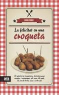 la felicitat en una croqueta-laura conde-9788415642817 la felicitat en una croqueta-laura conde-9788415642817