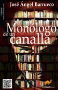 monologo de un canalla-jose angel barrueco-9788415747017 monologo de un canalla-jose angel barrueco-9788415747017