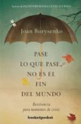 pase lo que pase no es el fin del mundo-joan borysenko-9788415870517 pase lo que pase no es el fin del mundo-joan borysenko-9788415870517
