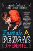 enseñale a pensar diferente-carmen cardoso-maria garcia-torralba-9788415943617 enseñale a pensar diferente-carmen cardoso-maria garcia-torralba-9788415943617