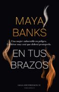 en tus brazos (ebook)-maya banks-9788415952817 en tus brazos (ebook)-maya banks-9788415952817