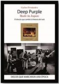 deep purple. made in japan: el directo que cambio la historia del rock-carlos fernandez-9788416229017 deep purple. made in japan: el directo que cambio la historia del rock-carlos fernandez-9788416229017