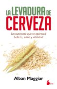 la levadura de cerveza-alban maggiar-9788416233717 la levadura de cerveza-alban maggiar-9788416233717
