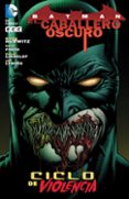 batman - el caballero oscuro: ciclo de violencia (2ª edición)-damon lindelof-david finch-9788416303717 batman - el caballero oscuro: ciclo de violencia (2ª edición)-damon lindelof-david finch-9788416303717