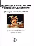 textos para noctambulos y otros excursionistas: antologia de lo imaginario cotidiano-ernest yassine bendriss-9788416316717 textos para noctambulos y otros excursionistas: antologia de lo imaginario cotidiano-ernest yassine bendriss-9788416316717