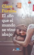 el año que el mundo se vino abajo-clare furnis-9788416555017 el año que el mundo se vino abajo-clare furnis-9788416555017