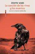 la cancion de los vivos y los muertos-jesmyn ward-9788416677917 la cancion de los vivos y los muertos-jesmyn ward-9788416677917
