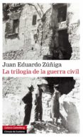 la trilogía de la guerra civil (ebook)-juan eduardo zuñiga-9788416734917 la trilogía de la guerra civil (ebook)-juan eduardo zuñiga-9788416734917
