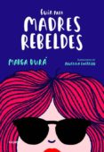 guia para madres rebeldes-9788416895717 guia para madres rebeldes-9788416895717