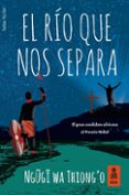 el río que nos separa (ebook)-ngugi wa thiongo-9788417248017 el río que nos separa (ebook)-ngugi wa thiongo-9788417248017
