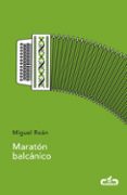 maratón balcánico-miguel roan-9788417417017 maratón balcánico-miguel roan-9788417417017