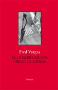 el hombre de los circulos azules-fred vargas-9788417454517 el hombre de los circulos azules-fred vargas-9788417454517