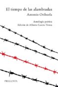 el tiempo de las alambradas-antonio orihuela-9788417532017 el tiempo de las alambradas-antonio orihuela-9788417532017