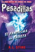 pesadillas 30: el fantasma sin cabeza-r.l. stine-9788417615017 pesadillas 30: el fantasma sin cabeza-r.l. stine-9788417615017