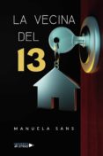 Descargas de libros electrónicos gratis para kindle de amazon LA VECINA DEL 13 en español de SANS  MANUELA 9788419137517 