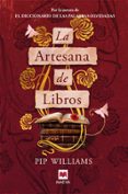Ebook para descargar gratis LA ARTESANA DE LIBROS
				EBOOK de PIP WILLIAMS (Literatura española)