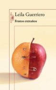 frutos extraños-leila guerriero-9788420403717 frutos extraños-leila guerriero-9788420403717