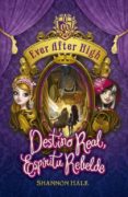 destino real, espiritu rebelde (ever after high)-shannon hale-9788420416717 destino real, espiritu rebelde (ever after high)-shannon hale-9788420416717