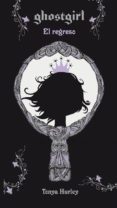 ghostgirl: el regreso-tonya hurley-9788420423517 ghostgirl: el regreso-tonya hurley-9788420423517