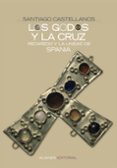 los godos y la cruz: recaredo y la unidad de spania-santiago castellanos-9788420648217 los godos y la cruz: recaredo y la unidad de spania-santiago castellanos-9788420648217