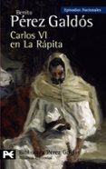 carlos vi en la rapita: episodios nacionales, 37/cuarta serie-benito perez galdos-9788420662817 carlos vi en la rapita: episodios nacionales, 37/cuarta serie-benito perez galdos-9788420662817
