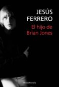 el hijo de brian jones-jesus ferrero-9788420669717 el hijo de brian jones-jesus ferrero-9788420669717