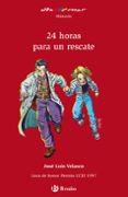 24 horas para un rescate-jose luis velasco antonino-9788421662717 24 horas para un rescate-jose luis velasco antonino-9788421662717