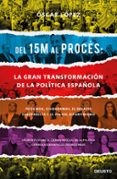 del 15m al procés: la gran transformación de la política española-oscar lopez agueda-9788423429417 del 15m al procés: la gran transformación de la política española-oscar lopez agueda-9788423429417