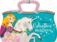 caballos magicos (lili chantilly)-9788424656317 caballos magicos (lili chantilly)-9788424656317