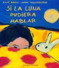 si la luna pudiera hablar-kate banks-georg hallensleben-9788426131317 si la luna pudiera hablar-kate banks-georg hallensleben-9788426131317