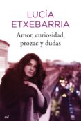 amor, curiosidad, prozac y dudas-lucia etxebarria-9788427035317 amor, curiosidad, prozac y dudas-lucia etxebarria-9788427035317