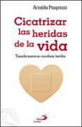 cicatrizar las heridas de la vida-arnaldo pangrazzi-9788428552417 cicatrizar las heridas de la vida-arnaldo pangrazzi-9788428552417