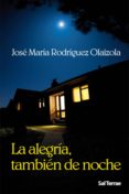la alegría también de noche (ebook)-jose maria rodriguez olaizola-9788429322217 la alegría también de noche (ebook)-jose maria rodriguez olaizola-9788429322217