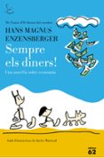 sempre els diners!-hans magnus enzensberger-9788429774917 sempre els diners!-hans magnus enzensberger-9788429774917