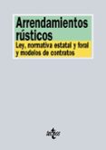 arrendamientos rusticos: ley, normativa estatal y foral y modelos de contrato-9788430968817 arrendamientos rusticos: ley, normativa estatal y foral y modelos de contrato-9788430968817