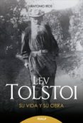 lev tolstoi: su vida y obra-antonio rios rojas-9788432145117 lev tolstoi: su vida y obra-antonio rios rojas-9788432145117