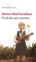 el olvido que seremos (ebook)-hector abad faciolince-9788432290817 el olvido que seremos (ebook)-hector abad faciolince-9788432290817