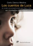 los cuentos de luca: un modelo de acompañamiento para niñas y niñ os en cuidados paliativos-carlo clerico medina-9788433024817 los cuentos de luca: un modelo de acompañamiento para niñas y niñ os en cuidados paliativos-carlo clerico medina-9788433024817