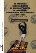 el festival internacional de musica y danza de granada. evaluacio n sociologica 1995-2002-julio iglesias de ussel-9788433829917 el festival internacional de musica y danza de granada. evaluacio n sociologica 1995-2002-julio iglesias de ussel-9788433829917